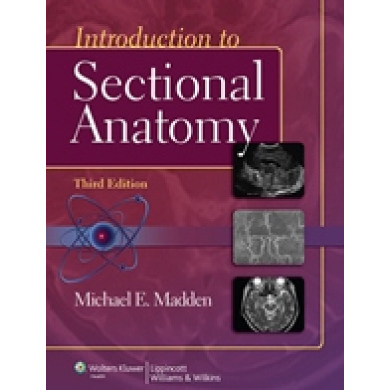 Introduction to Sectional Anatomy, 3/e